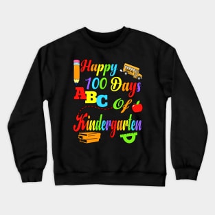 Happy 100 Days of Kindergarten Kids Teachers 100 Days of School Crewneck Sweatshirt